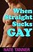When Straight Sucks Gay