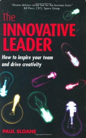 The Innovative Leader: How to Inspire your Team and Drive Creativity (Paperback)