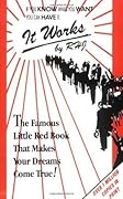 It Works: The Famous Little Red Book That Makes Your Dreams Come True!