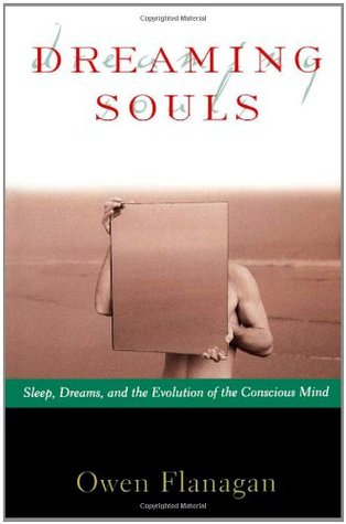 Dreaming Souls: Sleep, Dreams and the Evolution of the Conscious Mind (Philosophy of Mind)