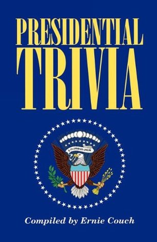 Presidential Trivia: The Ultimate Guide to Little-Known Facts about American Presidents (Paperback)