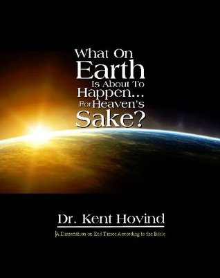 What on Earth is about to happen...for Heaven's sake? (Kindle Edition)