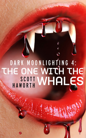 The One with the Whales (Dark Moonlighting, #4)