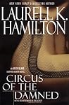 Circus of the Damned by Laurell K. Hamilton