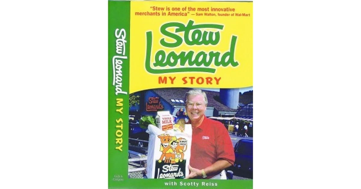 Stew Leonard My Story By Stew Leonard