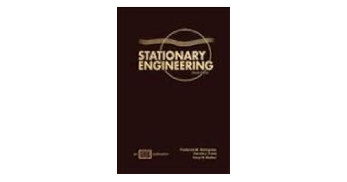 Stationary Engineering by Frederick M. Steingress