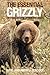 The Essential Grizzly: The ...