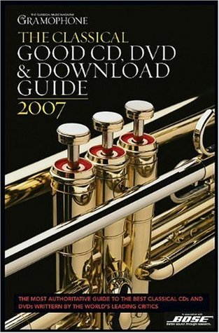 The Classical Good Cd, Dvd, & Download Guide 2007 (Paperback)