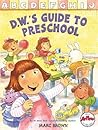 D.W.'s Guide to Preschool by Marc Brown
