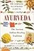 The Complete Illustrated Guide to Ayurveda