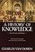 A History of Knowledge. the Pivotal Events, People, and Achievements of World History