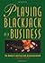 Playing Blackjack As a Busines