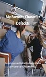 My Favorite Character Defects: The next workbook written by your addiction
