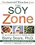 The Soy Zone: 101 Delicious and Easy-to-Prepare Recipes