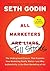 All Marketers are Liars (with a New Preface): The Underground Classic That Explains How Marketing Really Works--and Why Authenticity Is the Best Marketing of All