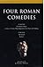 Four Roman Comedies: The Haunted House; Casina, or A Funny Thing Happened on the Way to the Wedding; Eunuch; Brothers
