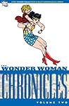 The Wonder Woman Chronicles, Vol. 2 by William Moulton Marston