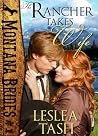 The Rancher Takes a Wife (Montana Brides, #1)