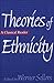 Theories of Ethnicity: A Classical Reader