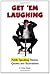 Get 'Em Laughing: Public Speaking Humor, Quotes and Illustrations