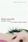 Flesh Wounds: The...