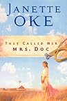 They Called Her Mrs. Doc by Janette Oke They Called Her Mrs. Doc by Janette Oke