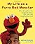 My Life as a Furry Red Monster What Being Elmo Has Taught Me about Life, Love and Laughing Out Loud by Kevin Clash