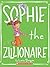 Sophie the Zillionaire by Lara Bergen