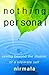 Nothing Personal: Seeing Beyond the Illusion of a Separate Self