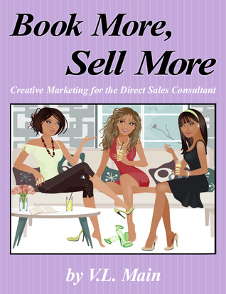 Book More, Sell More - Creative Marketing for the Direct Sales Consultant