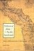 Historical Atlas of the Pacific Northwest: Maps of Exploration and Discovery: British Columbia, Washington, Oregon, Alaska, Yukon