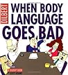 When Body Language Goes Bad by Scott Adams When Body Language Goes Bad by Scott Adams