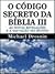 O Código Secreto da Bíblia III