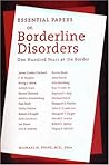 Essential Papers on Borderline Disorders: One Hundred Years at the Border (Essential Papers in Psychoanalysis) (Paperback)