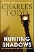 Hunting Shadows (Inspector Ian Rutledge, #16) by Charles Todd