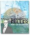 Buckminster Fuller Poet of Geometry by Cole Gerst