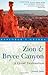 Explorer's Guide Zion & Bryce Canyon: A Great Destination (Explorer's Great Destinations)