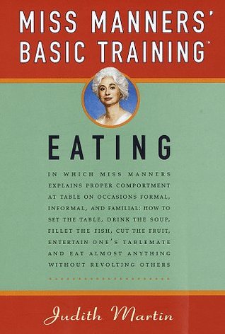 Miss Manners' Basic Training: Eating (Hardcover)