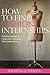 How to Find Fashion Internships: Premium Strategies & Contacts for Launching Your Fashion Career (Entertainment Power Players® "How To" Series)