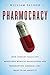 Pharmocracy: How Corrupt De...