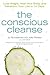 The Conscious Cleanse by Jo Schaalman