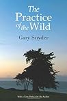 The Practice of the Wild by Gary Snyder