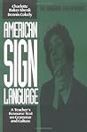 American Sign Language Green Books, A Teacher's Resource Text on Grammar and Culture American Sign Language Green Books, A Teacher's Resource Text on Grammar and Culture