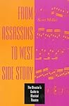 From Assassins to West Side Story: The Director's Guide to Musical Theatre From Assassins to West Side Story: The Director's Guide to Musical Theatre