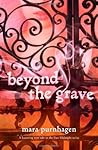 Beyond the Grave by Mara Purnhagen