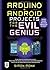 Arduino + Android Projects for the Evil Genius: Control Arduino with Your Smartphone or Tablet