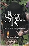 The Sacred Round: A Witch's Guide to Magical Practice