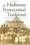 Holiness-Pentecostal Tradtion: Charismatic Movements in the Twentieth Century Holiness-Pentecostal Tradtion: Charismatic Movements in the Twentieth Century