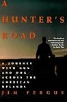 A Hunter's Road by Jim Fergus
