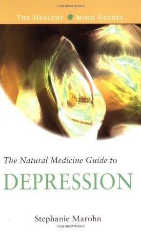 The Natural Medicine Guide to Depression (Healthy Mind Guides)